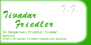 tivadar friedler business card